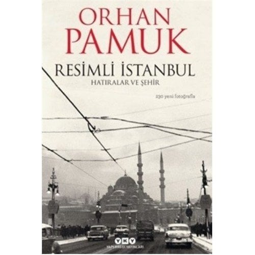 Resimli İstanbul: Hatıralar Ve Şehir - Orhan Pamuk