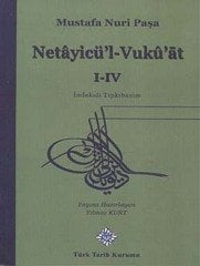 Netayicü'l- Vukü'at 1-4 - Mustafa Nuri Paşa