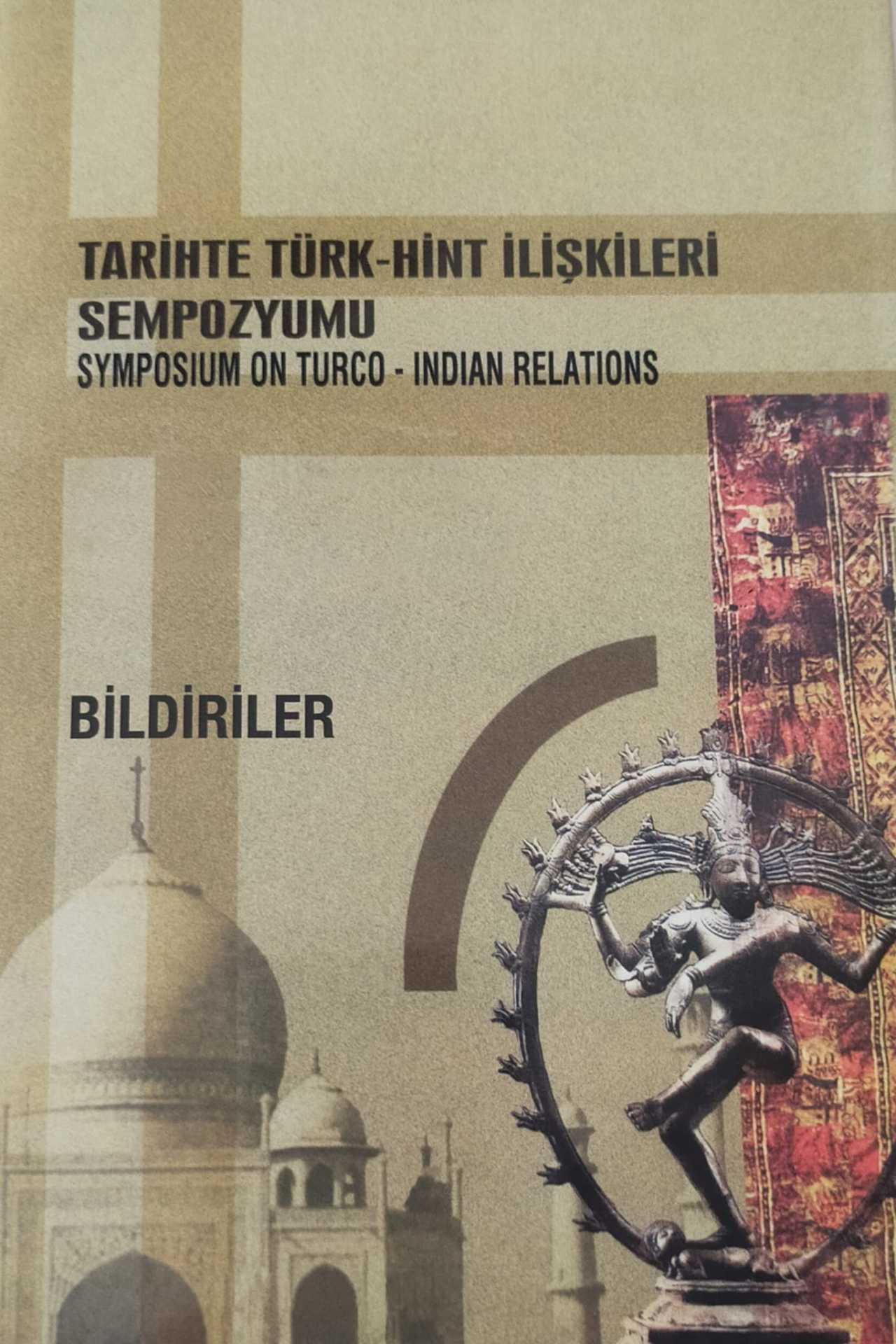 Tarihte Türk - Hint İlişkileri Sempozyumu Symposium On Turco - Indian Relations Bildiriler-Kolektif