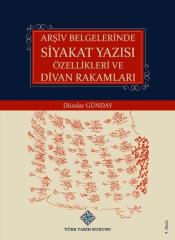 Arşiv Belgelerinde Siyakat Yazısı Özellikleri ve Divan Rakamları - Dündar GÜNDAY