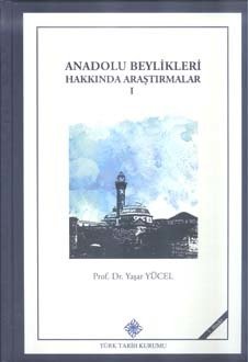 Anadolu Beylikleri Hakkında Araştırmalar 1 Çoban-Oğulları Beyliği, Candar-Oğulları Beyliği, Mesalikü'l-Ebsar'a Göre Anadolu Beylikleri - Yaşar Yücel