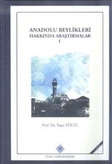 Anadolu Beylikleri Hakkında Araştırmalar 1 Çoban-Oğulları Beyliği, Candar-Oğulları Beyliği, Mesalikü'l-Ebsar'a Göre Anadolu Beylikleri - Yaşar Yücel
