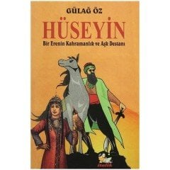 Hüseyin - Bir Erenin kahramanlık ve Aşk Destanı - Gülağ Öz