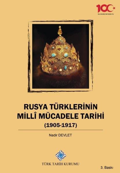 Rusya Türklerinin Milli Mücadele Tarihi (1905-1917) - Nadir DEVLET