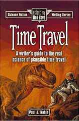 Zamanda Yolculuk (Bilim Kurgu Yazma Serileri) | Time Travel: A Writer's Guide to the Real Science of Plausible Time Travel