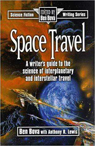 Uzayda Yolculuk (Bilim Kurgu Yazma Serileri) | Space Travel: A Writer's Guide to the Science of Interplanetary and Interstellar Travel