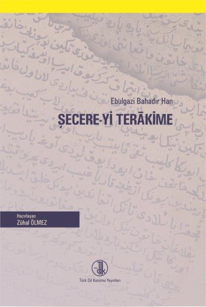 Ebulgazi Bahadır Han Şecere-Yi Terakime - Zühal Ölmez