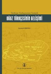 Türkiye Türkçesinin Temeli Oğuz Türkçesinin Gelişimi