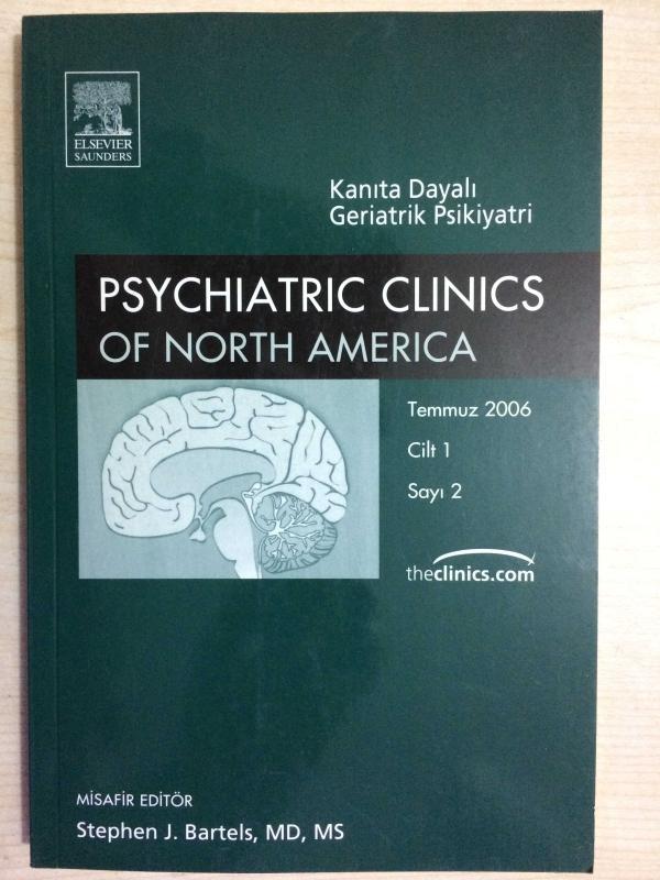 PSYCHIATRIC CLINICS OF NORTH AMERICA - KANITA DAYALI GERİATRİK PSİKİYATRİ - TEMMUZ 2006  CİLT 1  SAYI 2