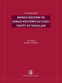 Manas Destanı (W. Radloff) ve Kırgız Kültürüyle Ilgili Tespit ve Tahliller