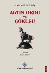 Altın Ordu ve Çöküşü - A.Yu.Yakubovskiy