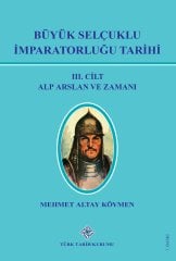 Büyük Selçuklu İmparatorluğu Tarihi Alp Arslan ve Zamanı 3. cilt - Mehmet Altay Köymen