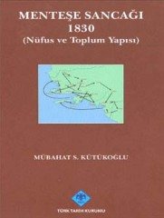 Menteşe Sancağı 1830 (Nüfus ve Toplum Yapısı) - Mübahat S. Kütükoğlu