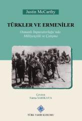 Türkler ve Ermeniler Osmanlı İmparatorluğu'nda Milliyetçilik ve Çatışma - Justin Mccarthy