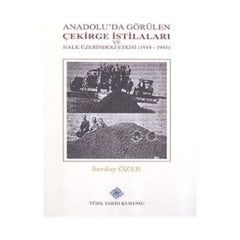 Anadolu'da Görülen Çekirge İstilaları ve Halk Üzerindeki Etkisi (1914-1945)