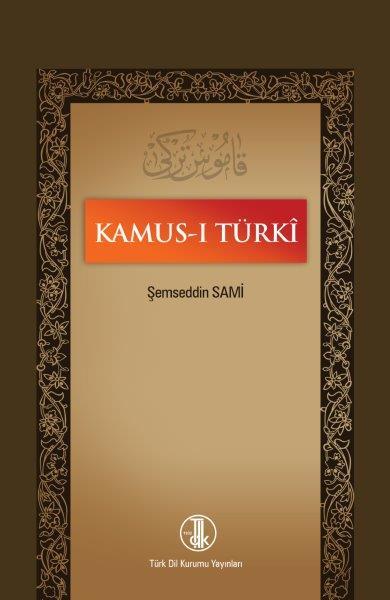 Kamus-ı Türki - Şemseddin SAMİ / ciltli
