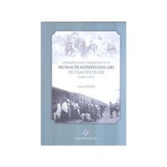 Osmanlı'dan Cumhuriyet'e Muhacir Komisyonları ve Faaliyetleri (1860 - 1923) - Ufuk Erdem