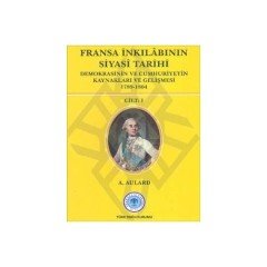 Fransa Inkılâbının Siyasî Tarihi I.-II-III. Cilt (Takım) - A. Aulard