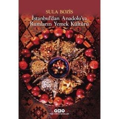 İstanbul’dan Anadolu’Ya Rumların Yemek Kültürü - Sula Bozis
