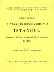 17. Yüzyılın İkinci Yarısında İSTANBUL - II: Kurumsal, İktisadi, Toplumsal Tarih Denemesi 2. Cilt - Robert Mantran