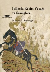 İslamda Resim Yasağı Ve Sonuçları - Mazhar Şevket İpşiroğlu