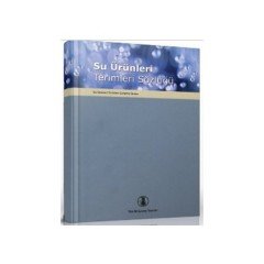 Su Ürünleri Terimleri Sözlüğü - Kolektif