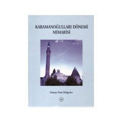 Karamanoğulları Dönemi Mimarisi - Osman Nuri Dülgerler