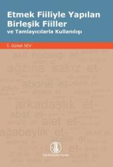Etmek Fiiliyle Yapılan Birleşik Fiiller Ve Tamlayıcılarla Kullanılışı - İ. Gülsel Sev