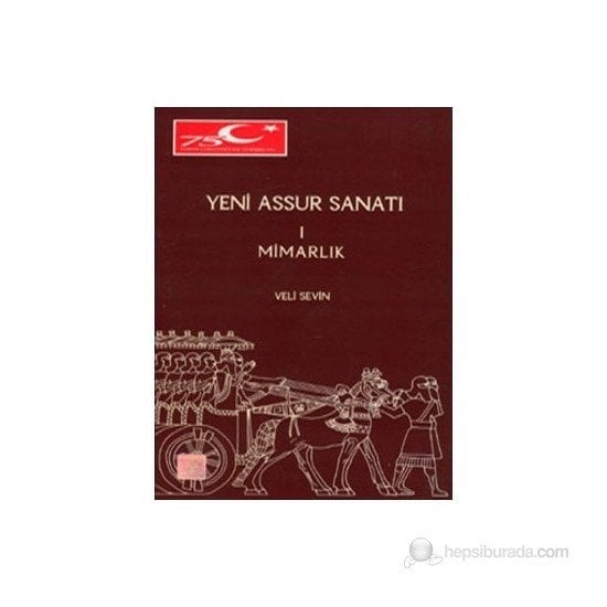 Yeni Assur Sanatı 1 - Mimarlık  -Veli Sevin