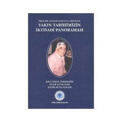 Prof. Dr. Haydar Kazgan'A Armağan: Yakın Tarihimizin İktisadi Panoraması-Kolektif