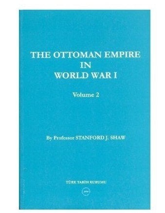 The Ottoman Empire in World War 1 Volume 2 - Stanford J. Shaw