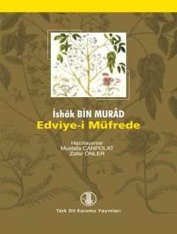 Edviye-i Müfrede: Metin-Sözlük - İshak Bin Murad