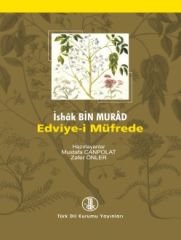 Edviye-i Müfrede: Metin-Sözlük - İshak Bin Murad
