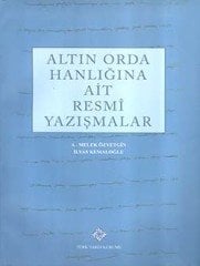 Altın Orda Hanlığına Ait Resmi Yazışmalar