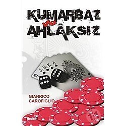 Kumarbaz Ve Ahlaksız- Gianrico Carofiglio