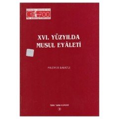 16. Yüzyılda Musul Eyaleti - Nilüfer Bayatlı