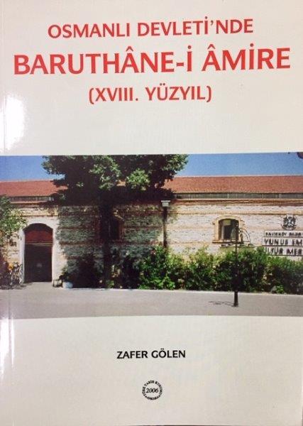 Osmanlı Devleti'nde Baruthane-i Amire - Zafer Gölen