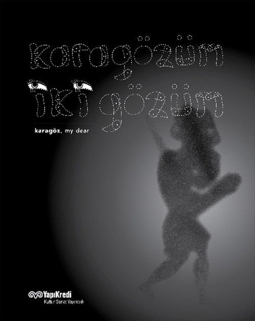 Karagözüm İki Gözüm – Karagöz, My Dear