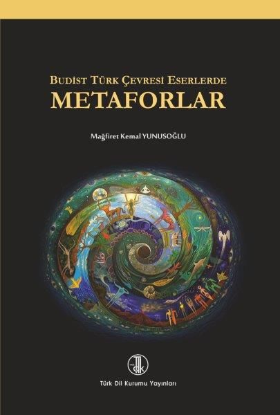 Budist Türk Çevresi Eserlerde Metaforlar -  Mağfiret Kemal YUNUSOĞLU