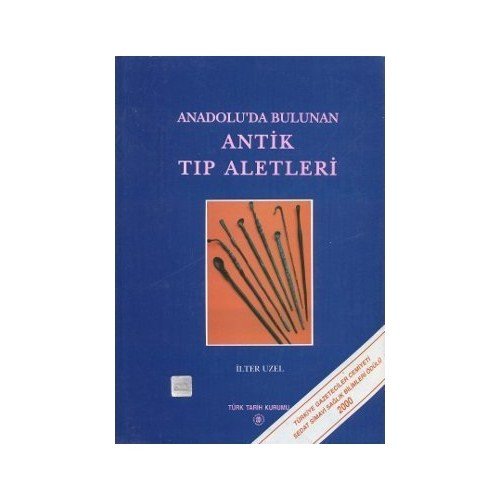 Anadolu'da Bulunan Antik Tıp Aletleri-İlter Uzel