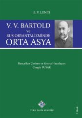 V.V. Bartold ve Rus Oryantalizminde Orta Asya - B.V. Lunin