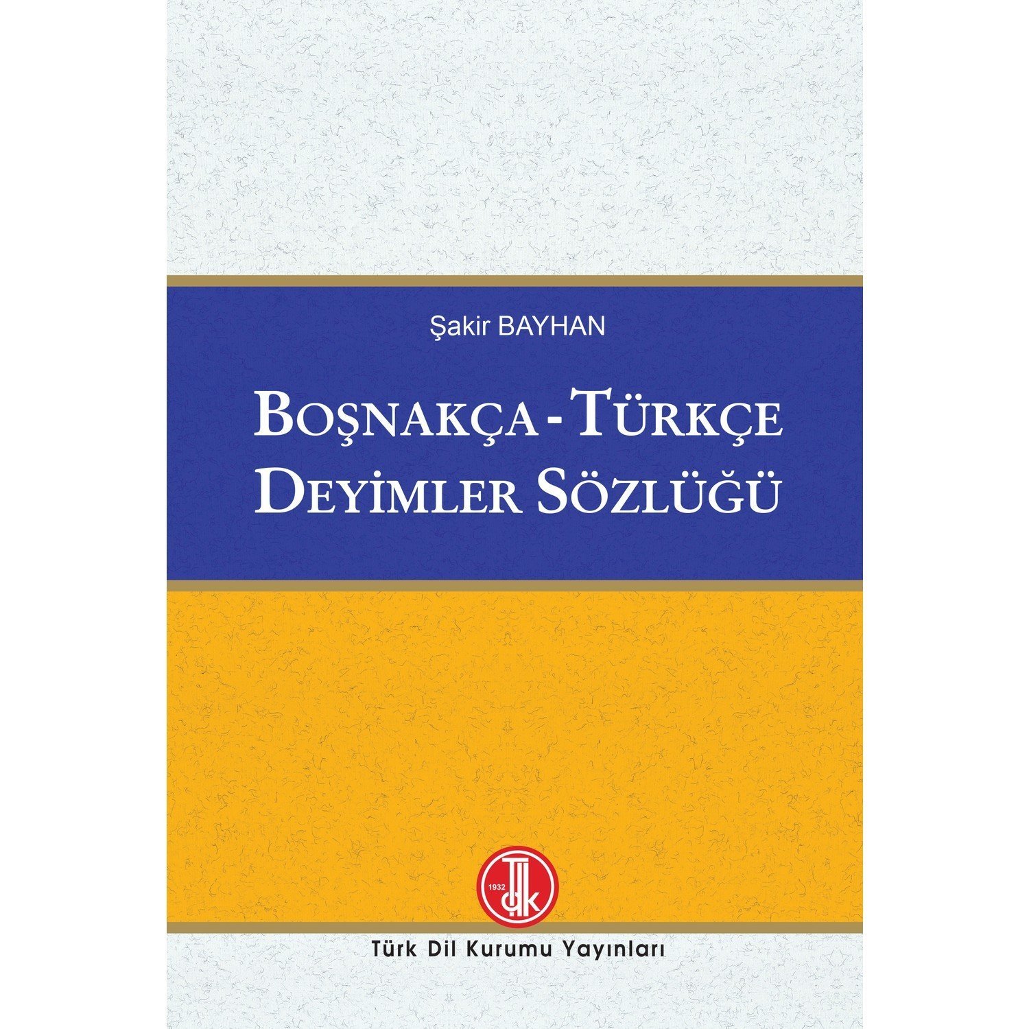 Boşnakça - Türkçe Deyimler Sözlüğü - Şakir Bayhan