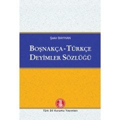 Boşnakça - Türkçe Deyimler Sözlüğü - Şakir Bayhan