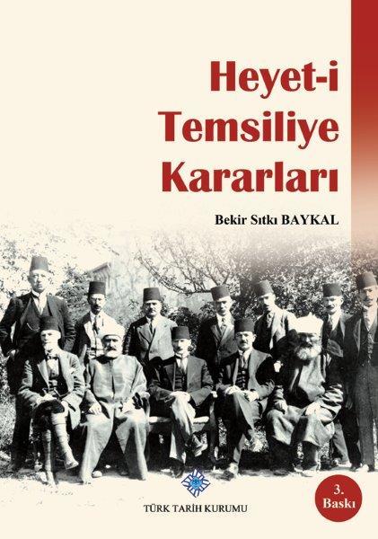 Heyet-i Temsiliye Kararları -  Bekir Sıtkı BAYKAL