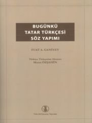 Bugünkü Tatar Türkçesi Söz Yapımı - Fuat A. GANİYEV