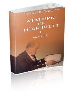 Atatürk ve Türk Dili I-II-III - Kazım Yetiş