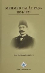 Mehmed Talat Paşa 1874 - 1921