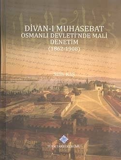 Divan-ı Muhasebat Osmanlı Devleti'nde Mali Denetim (1862-1908)