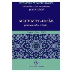Mecma 'u'l-Ensab (Hanedanlar Tarihi) - Muhammed B. Ali B. Muhammed-I Şebankarei