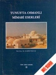 Tunus’ta Osmanlı Mimari Eserleri - Kadir PEKTAŞ